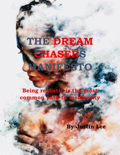 Justin Lee — The Dream Chasers Manifesto