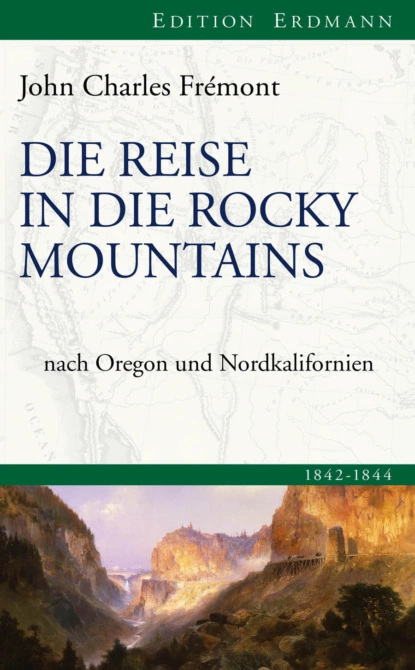 Обложка книги Die Reise in die Rocky Mountains, John Charles Frémont