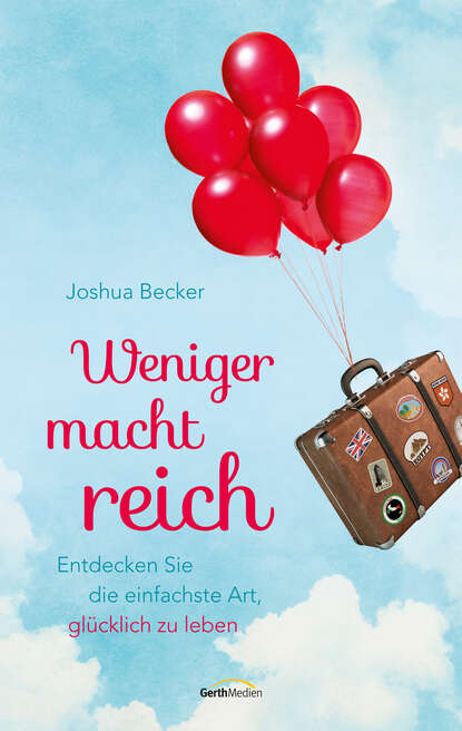 Joshua Becker — Weniger macht reich