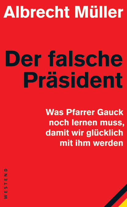 Albrecht Müller - Der falsche Präsident