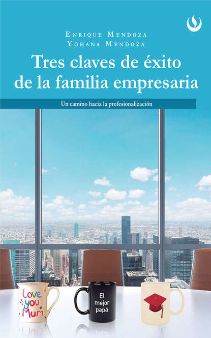 Enrique Mendoza - Tres claves de éxito de la familia empresaria