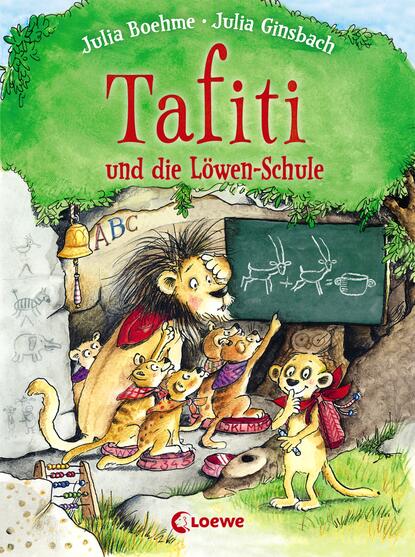 Julia Boehme - Tafiti und die Löwen-Schule