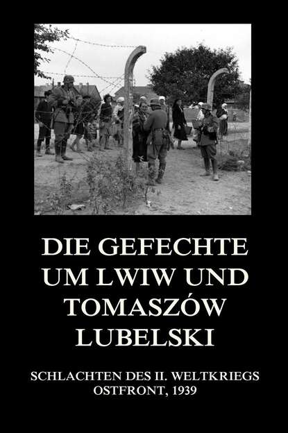 Группа авторов - Die Gefechte um Lwiw und Tomaszów Lubelski