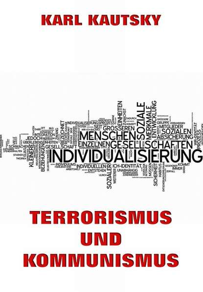 Karl Kautsky - Terrorismus und Kommunismus