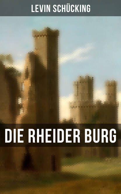 Levin Schücking - Die Rheider Burg