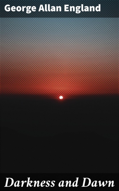 

Darkness and Dawn