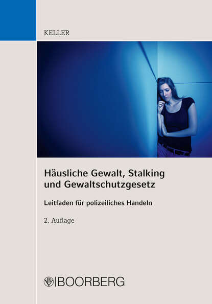 Christoph Keller - Häusliche Gewalt, Stalking und Gewaltschutzgesetz