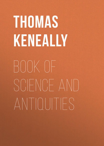 Thomas Keneally - Book of Science and Antiquities