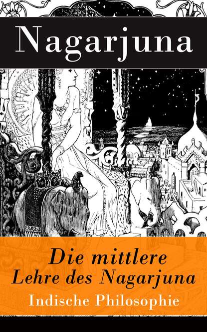 

Die mittlere Lehre des Nagarjuna