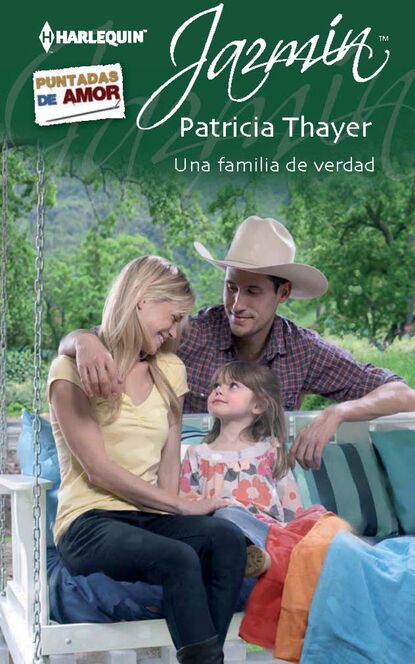 Patricia Thayer - Una familia de verdad