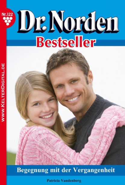 

Dr. Norden Bestseller 122 – Arztroman