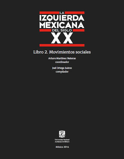 Группа авторов - La izquierda mexicana del siglo XX. Libro 2