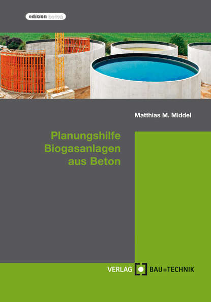 Michael Stahl - Planungshilfe Biogasanlagen aus Beton