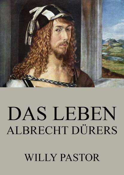 

Das Leben Albrecht Dürers