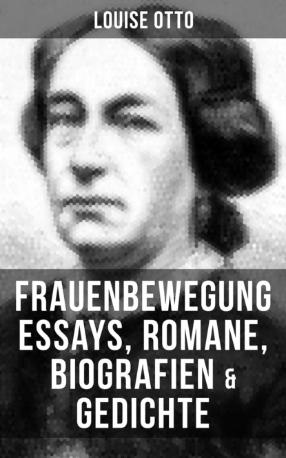 

Louise Otto: Frauenbewegung Essays, Romane, Biografien & Gedichte