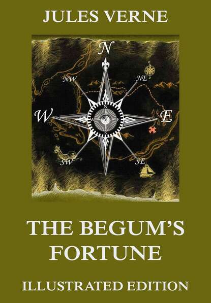 Jules Verne - The Begum's Fortune