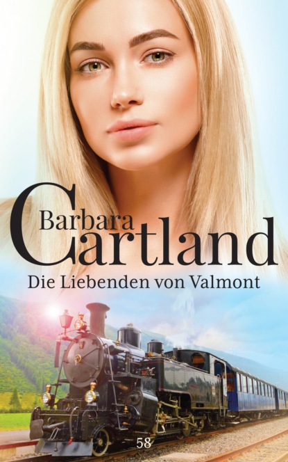 Барбара Картленд - Die Liebeden von Valmont