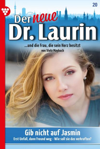 Viola Maybach - Der neue Dr. Laurin 20 – Arztroman