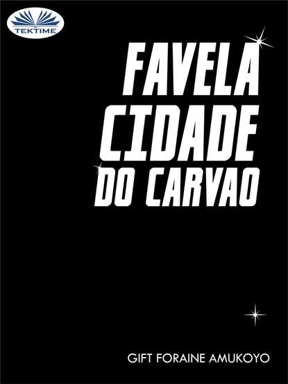 Favela Cidade Do Carvao (Gift Foraine Amukoyo). 