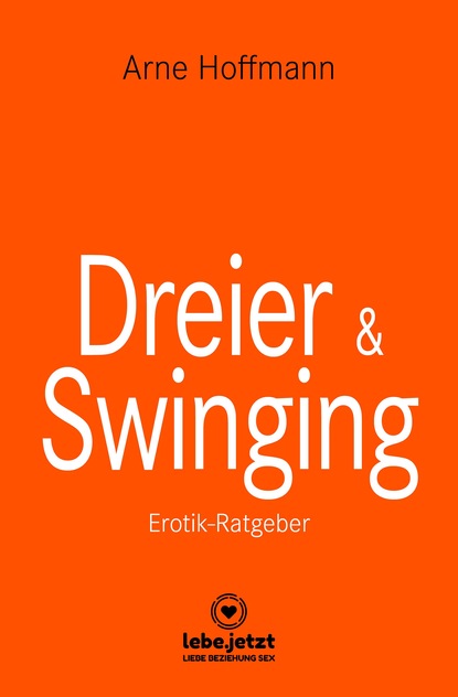 Arne Hoffmann — Dreier & Swinging | Erotischer Ratgeber