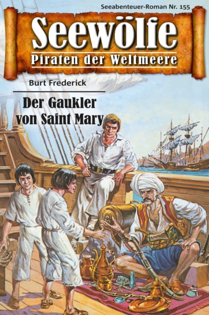 Seewölfe - Piraten der Weltmeere 155 (Burt Frederick). 