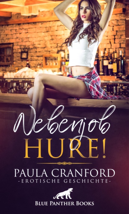 Paula Cranford - Nebenjob Hure! | Erotische Geschichte