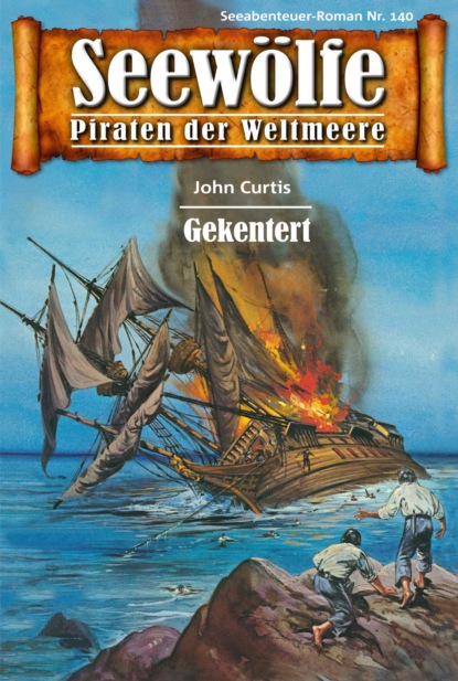 Seewölfe - Piraten der Weltmeere 140 (John Curtis). 