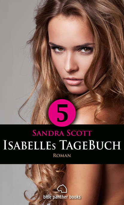 Sandra Scott - Isabelles TageBuch - Teil 5 | Roman
