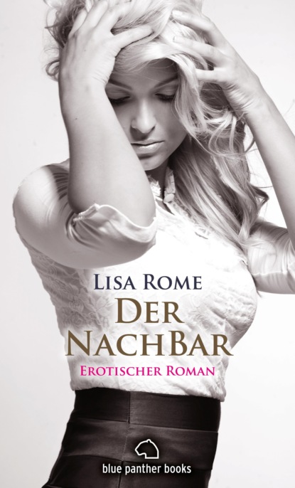 Lisa Rome - Der NachBar | Erotischer Roman
