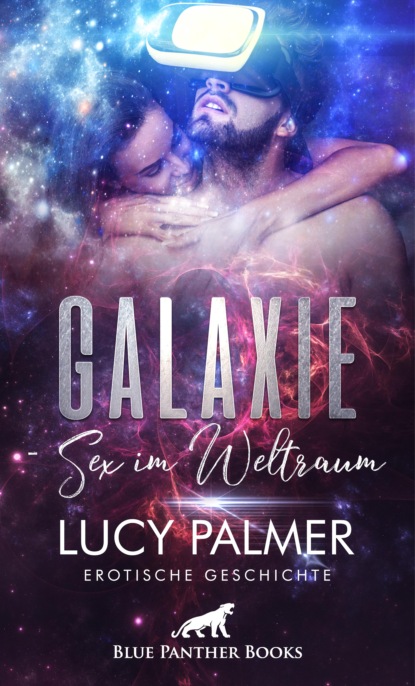 Lucy Palmer - Galaxie - Sex im Weltraum | Erotische Geschichte