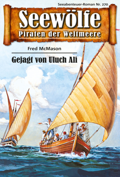 Seewölfe - Piraten der Weltmeere 270 (Fred McMason). 