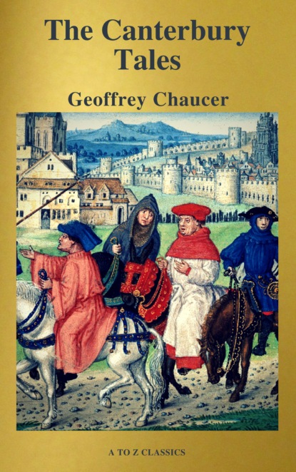 A to Z Classics - The Canterbury Tales (Best Navigation, Free AudioBook) ( A to Z Classics)