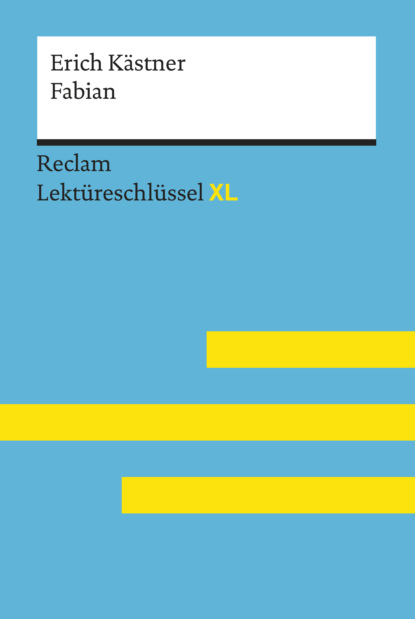 Fabian von Erich Kästner: Reclam Lektüreschlüssel XL (Kani Mam Rostami Boukani). 