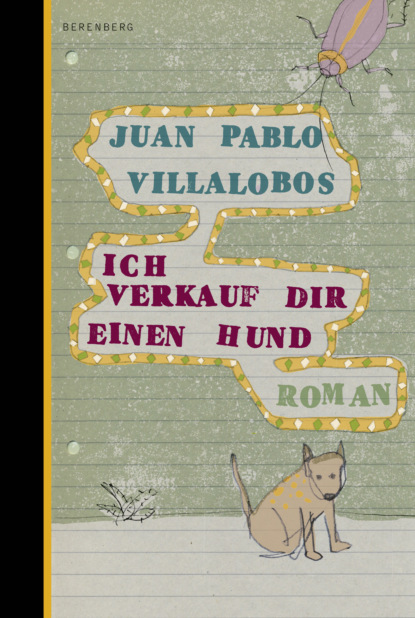 Ich verkauf dir einen Hund (Juan Pablo Villalobos). 