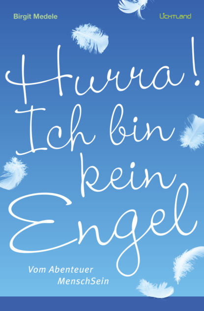 Hurra! Ich bin kein Engel (Birgit Medele). 