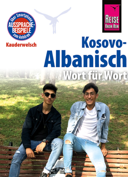 Wolfgang Koeth - Kosovo-Albanisch - Wort für Wort: Kauderwelsch-Sprachführer von Reise Know-How