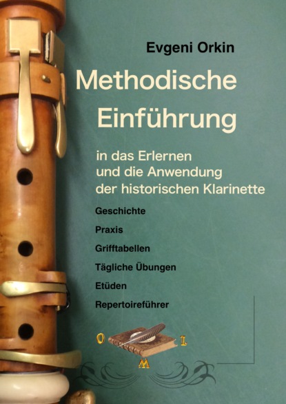 

Methodische Einführung in das Erlernen und die Anwendung der historischen Klarinette in historisch informierter Aufführungspraxis 2 Ausgabe