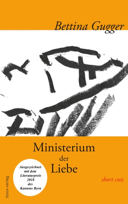 Ministerium der Liebe (Bettina Gugger). 