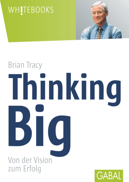 Brian Tracy - Thinking Big