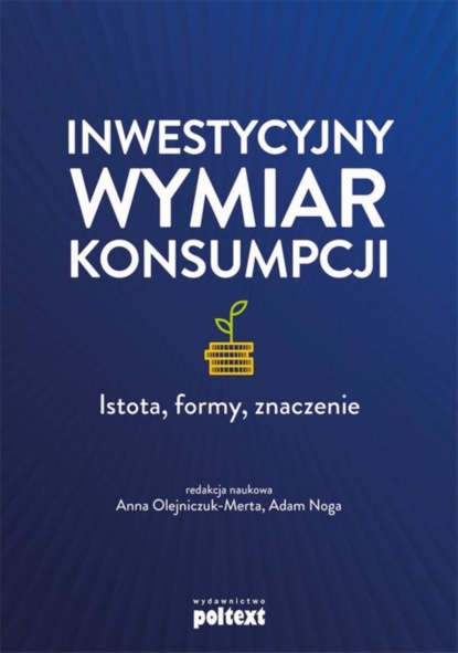 Группа авторов - Inwestycyjny wymiar konsumpcji