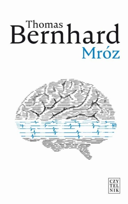 Thomas Bernhard - Mróz