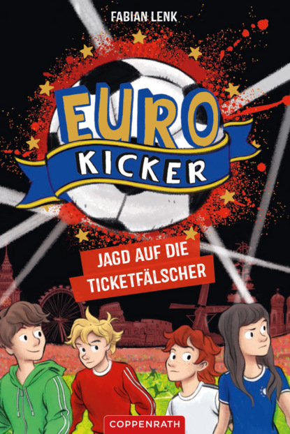 Fabian Lenk - Die Euro-Kicker (Bd. 1)