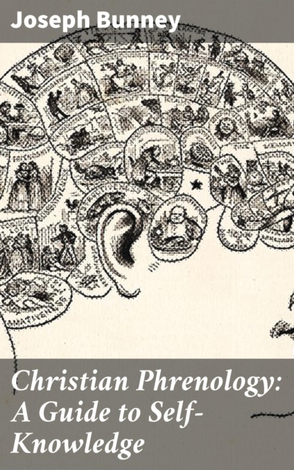 

Christian Phrenology: A Guide to Self-Knowledge