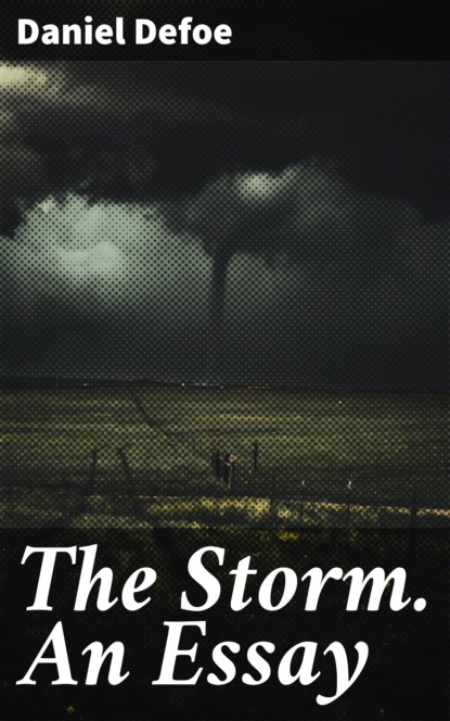 Daniel Defoe - The Storm. An Essay