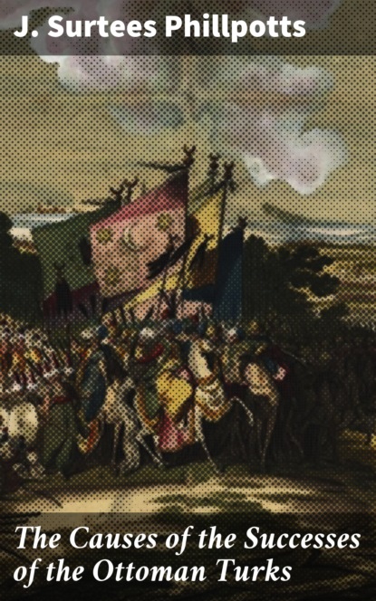 

The Causes of the Successes of the Ottoman Turks