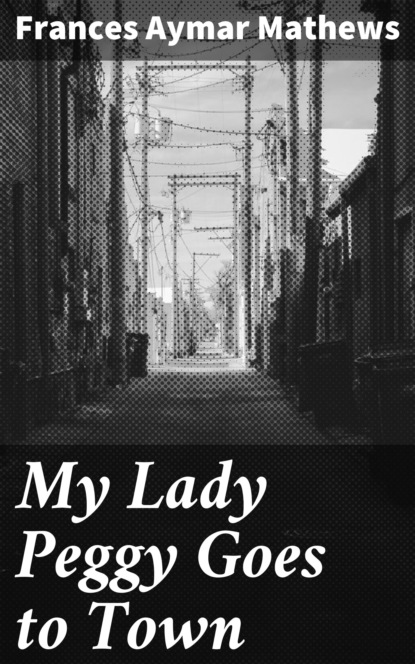 

My Lady Peggy Goes to Town