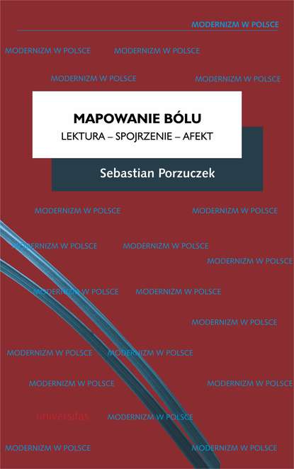 Sebastian Porzuczek - Mapowanie bólu. Lektura – Spojrzenie – Afekt