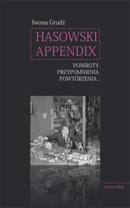 Iwona Grodź - Hasowski Appendix. Powroty. Przypomnienia. Powtórzenia…