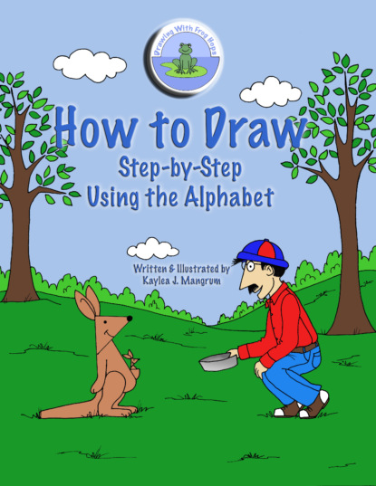 Kaylea J. Mangrum - How to Draw Step-By-Step