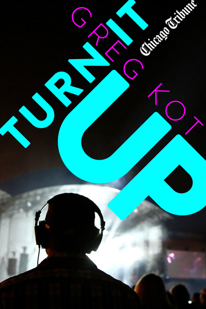 Greg  Kot - Turn It Up